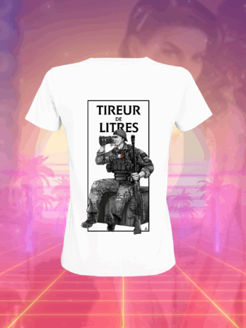T-SHIRT BLANC POUR FEMME   » TIREUR DE LITRE »