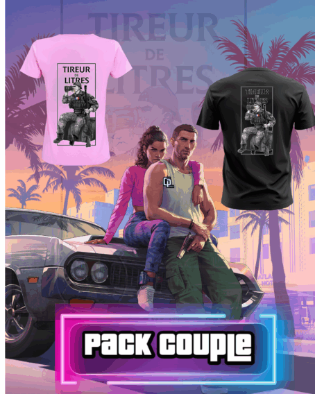 CRÉER TON PACK COUPLE "TIREUR DE LITRES "