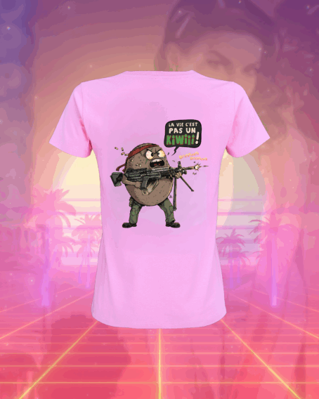 T-SHIRT ROSE POUR FEMME  "LA VIE C'EST PAS UN KIWI"