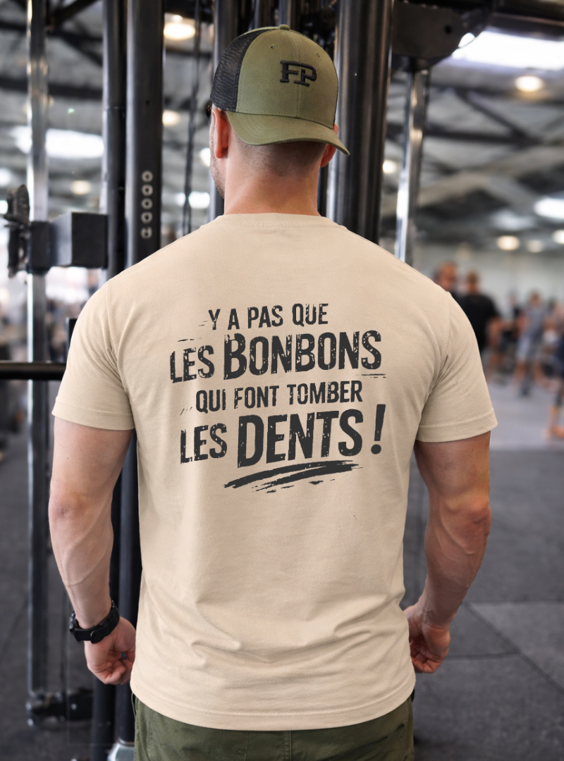 T-shirt humour –"Y A PAS QUE LES BONBONS QUI FONT TOMBER LES DENTS" – Image 10