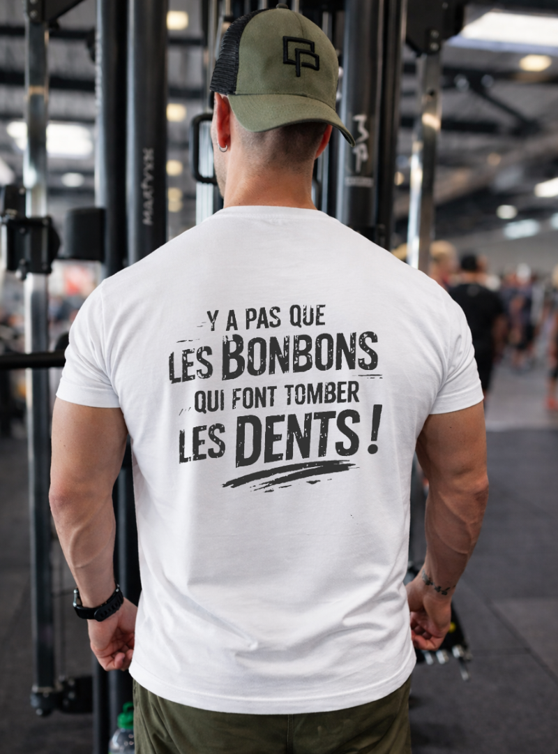 T-shirt humour –"Y A PAS QUE LES BONBONS QUI FONT TOMBER LES DENTS" – Image 11
